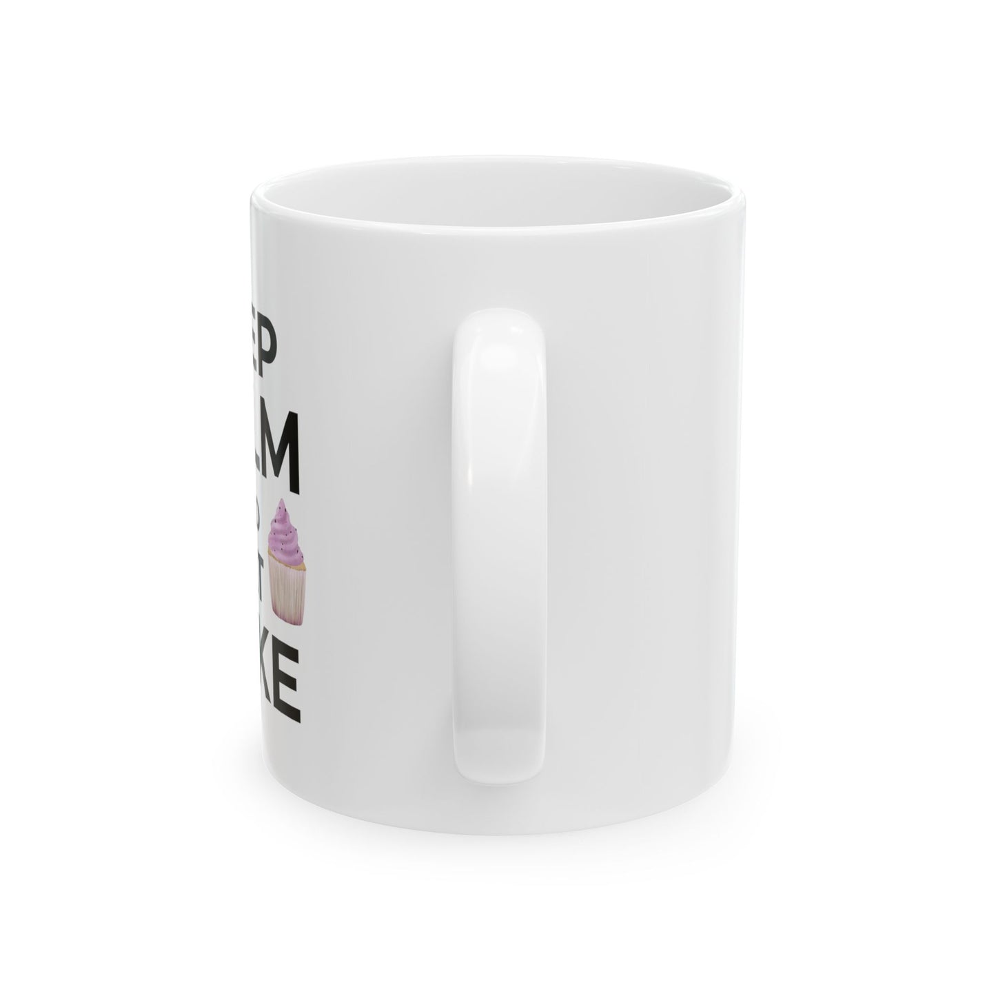 Keep Calm and Eat Cake Ceramic Mug