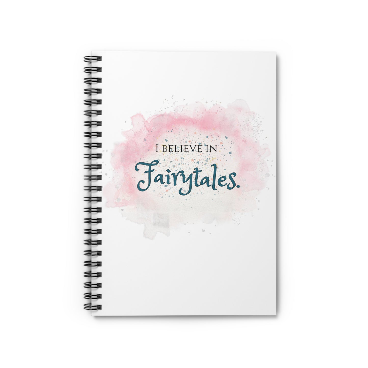 I Believe In Fairytales Spiral Notebook - Ruled Line