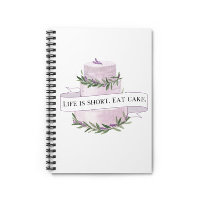 Life is Short. Eat Cake. Spiral Notebook - Ruled Line