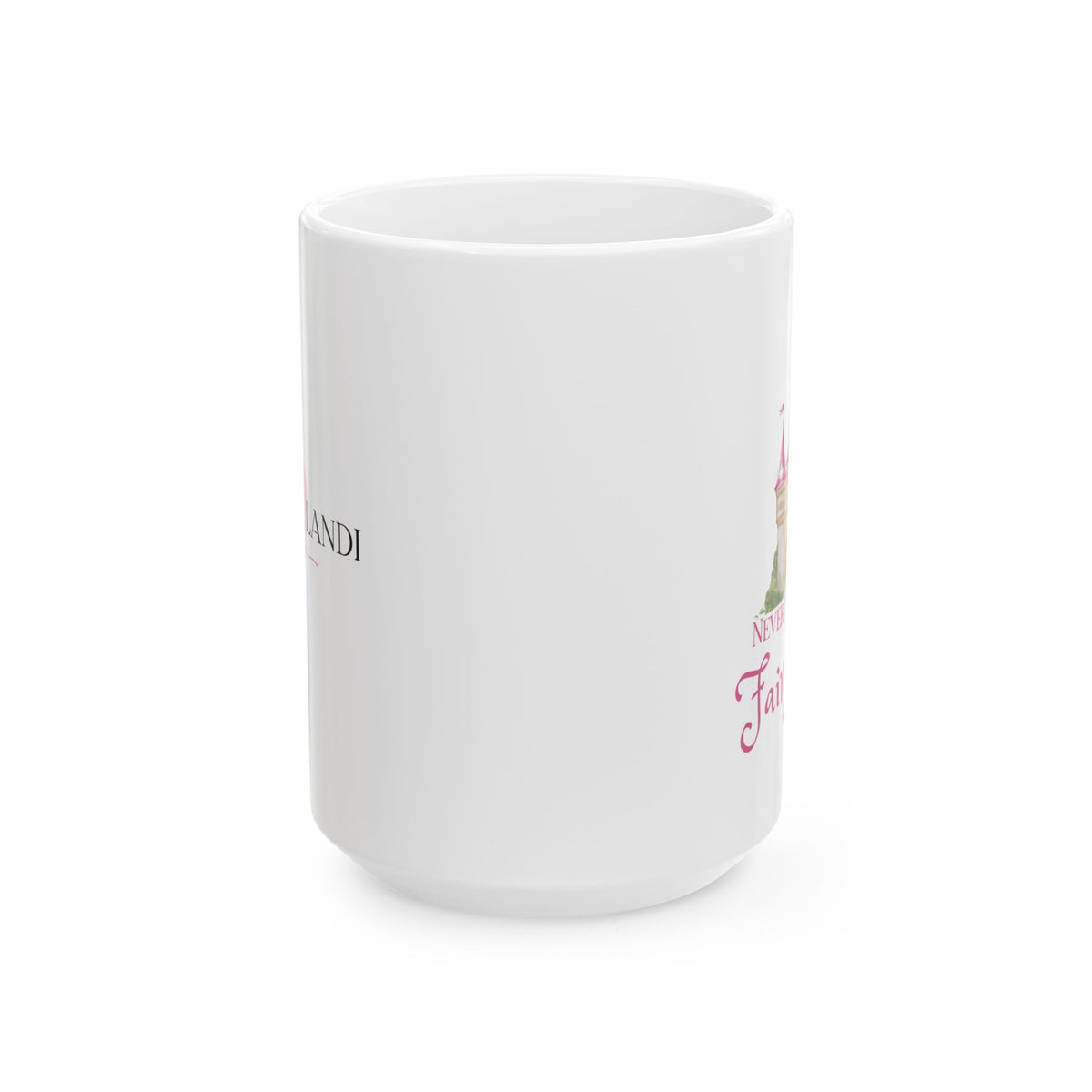Never Too Old for Fairy Tales Mug — Personalized Name Ceramic Coffee Cup (11oz, 15oz)
