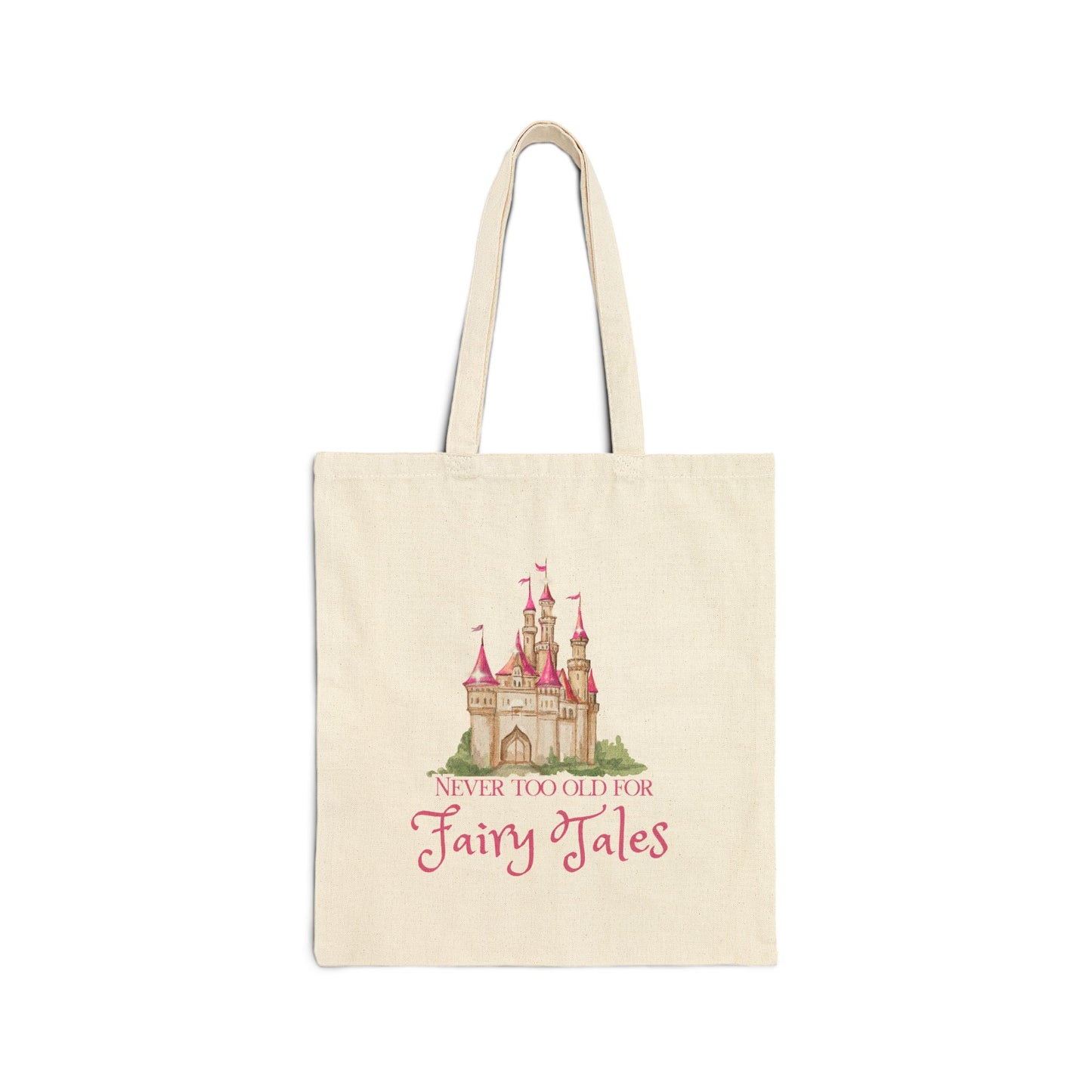 Tote Bag — Never Too Old for Fairy Tales Castle Canvas Tote