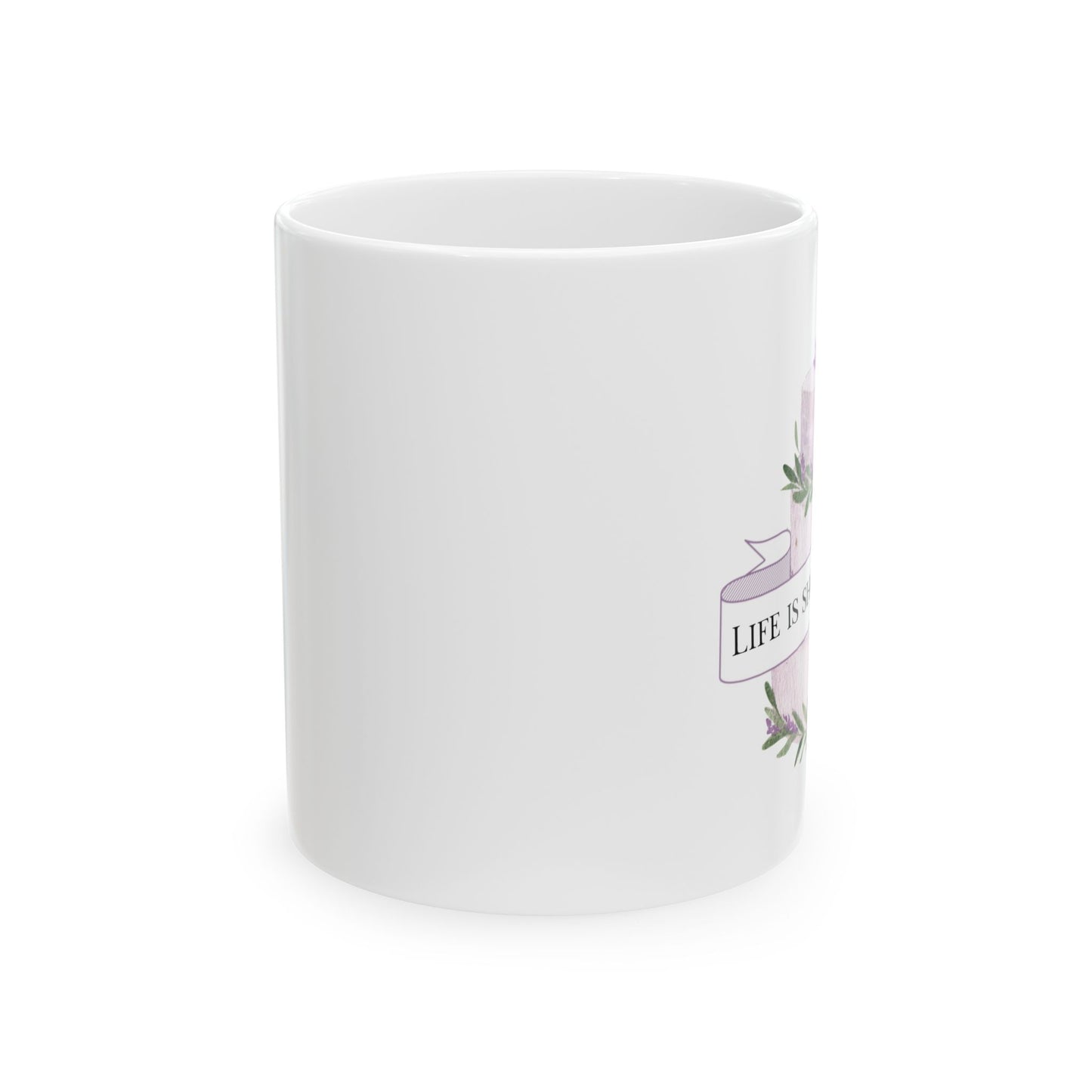 Life is Short. Eat Cake. Ceramic Mug