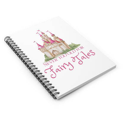 Never Too Old for Fairy Tales Spiral Notebook