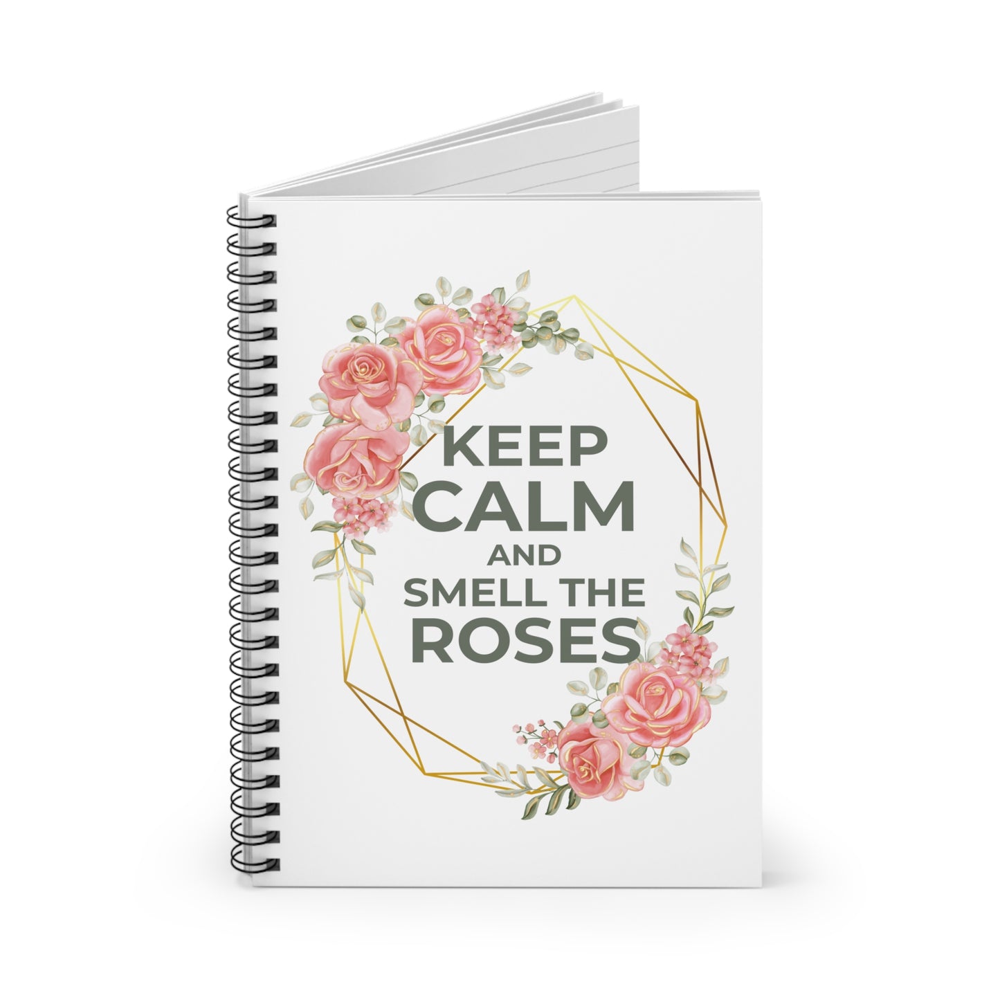 Keep Calm and Smell The Roses Spiral Notebook - Ruled Line