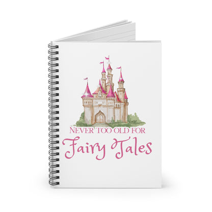 Never Too Old for Fairy Tales Spiral Notebook